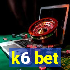 k6 bet